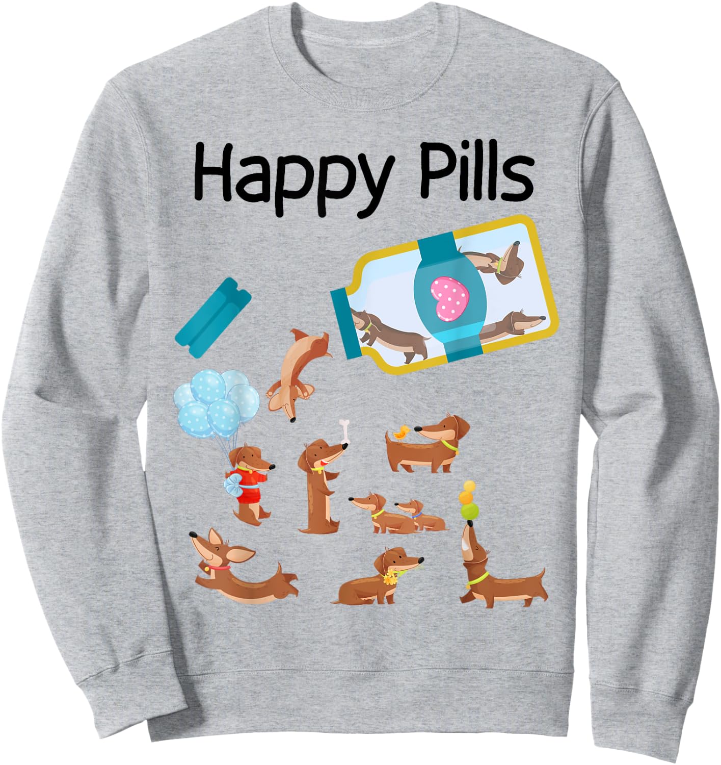 Happy Pills Dachshund Dogs Cute Dachshund Lovers Sweatshirt - Sweatshirt | Ash