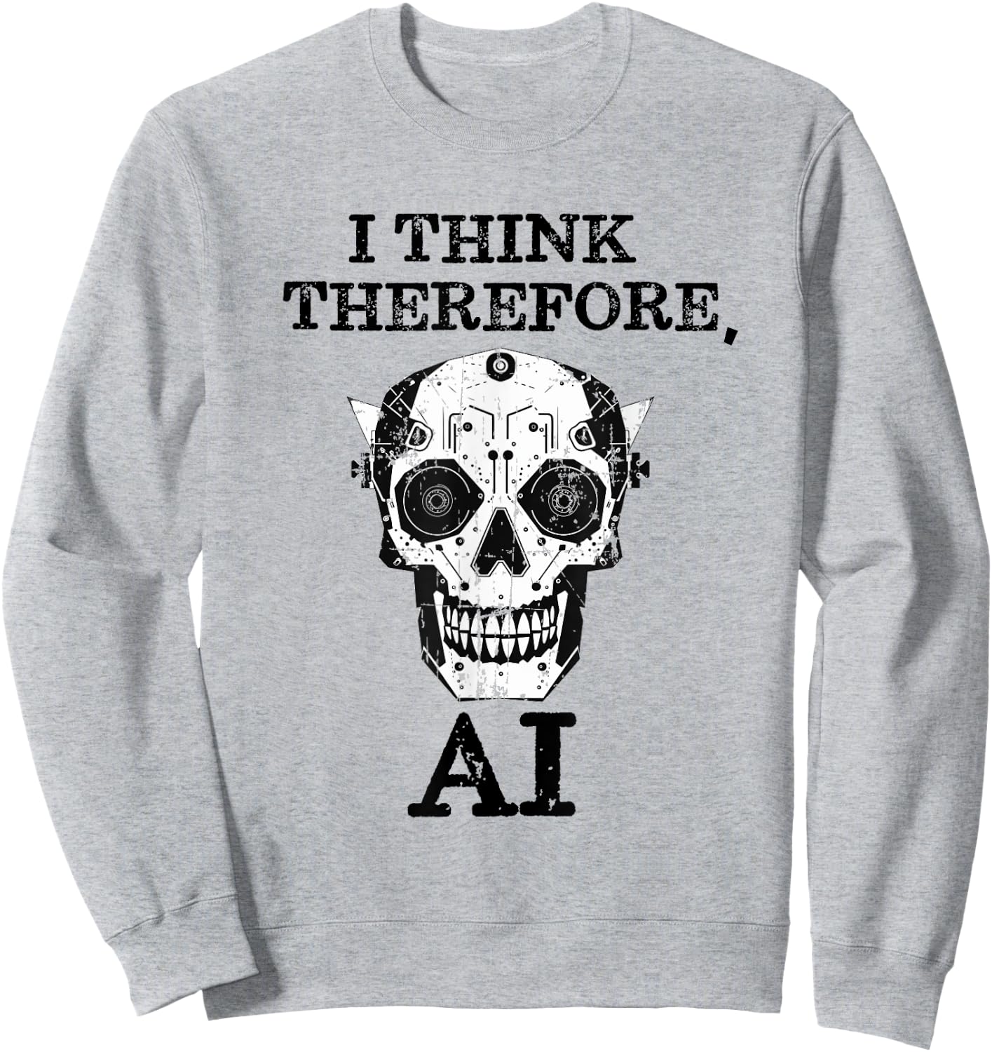 funny ChatGPT I think therefore I am AI Robot Skull Sweatshirt - Sweatshirt | Ash