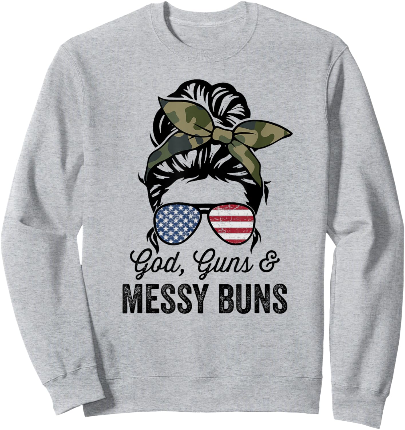 GOD GUNS & MESSY BUNS - Funny American Gun Owner Sweatshirt - Sweatshirt | Ash