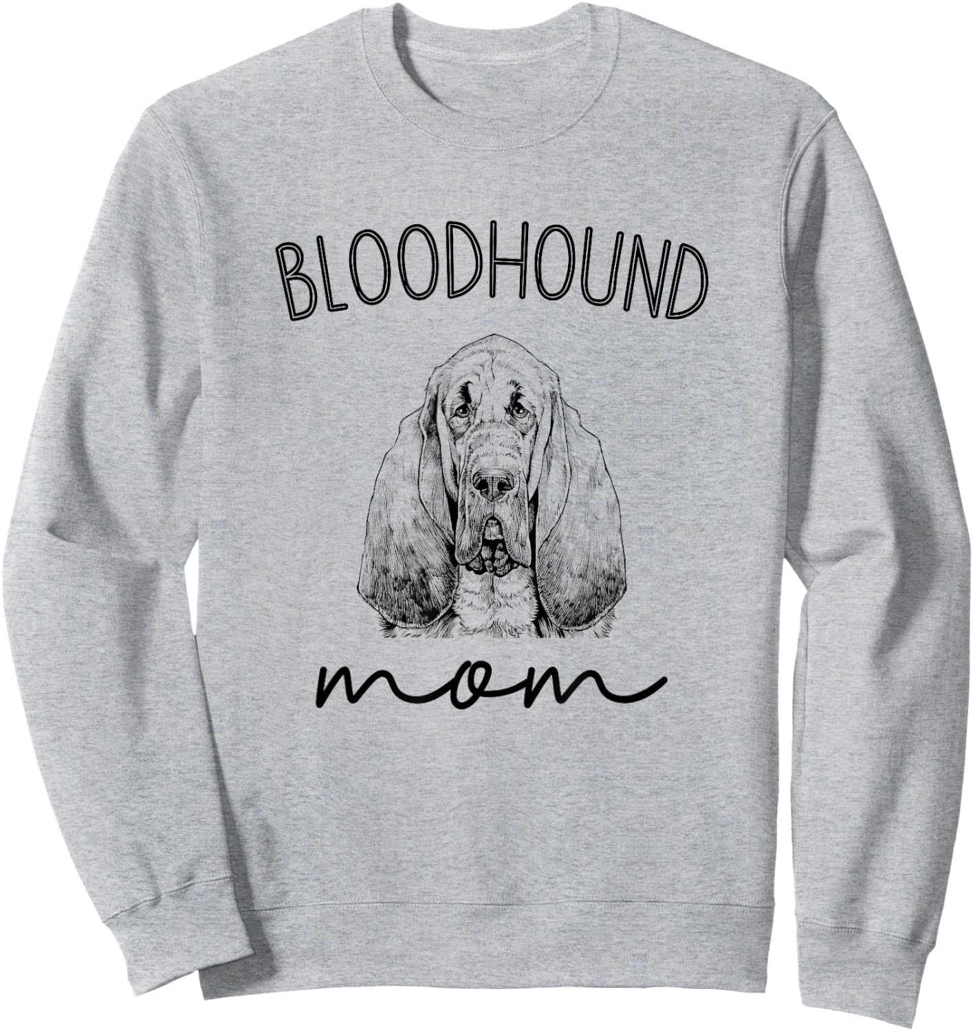 Bloodhound Mom Blood Hound Dog Mother Sweatshirt - Sweatshirt | Ash