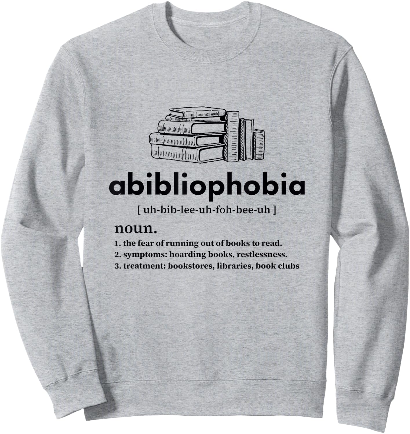 Abibliophobia - Funny Reading Book Nerd Bookworm Reader Sweatshirt - Sweatshirt | Ash
