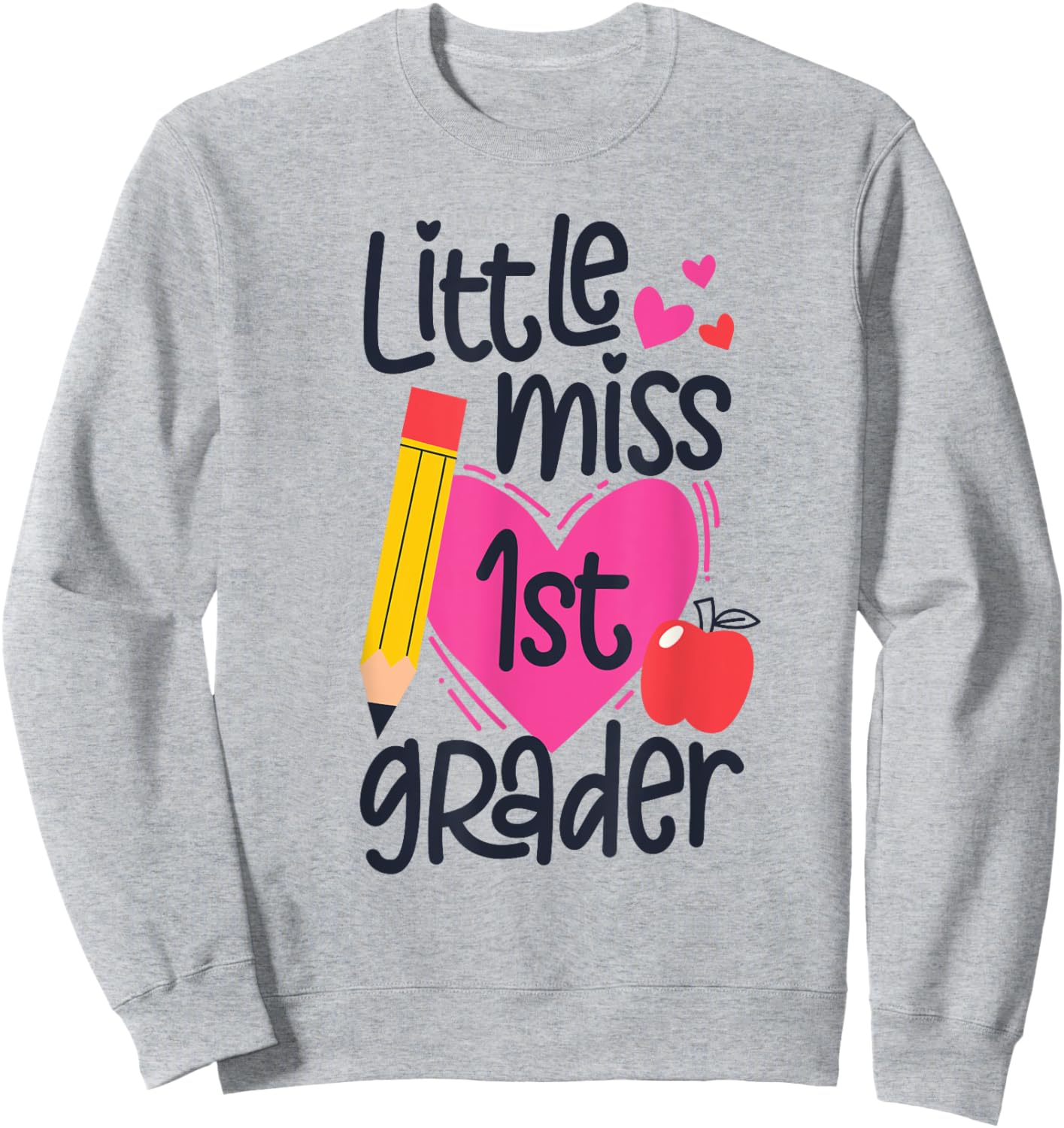 Little Miss 1st Grader First Day Of Hello First Grade Girls Sweatshirt - Sweatshirt | Ash