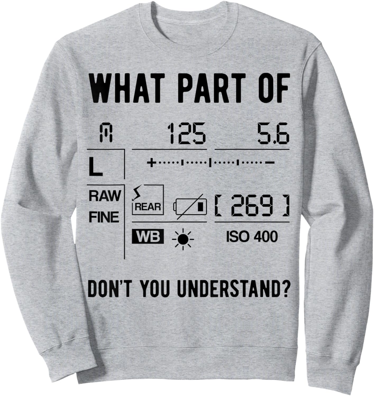 Funny Photographer Camera Setup Lens Photographer Photo Sweatshirt - Sweatshirt | Ash
