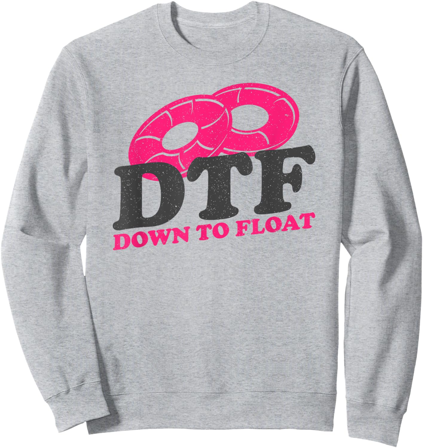 Funny River Tubing Down To Float Summer Float Trip Sweatshirt - Sweatshirt | Ash