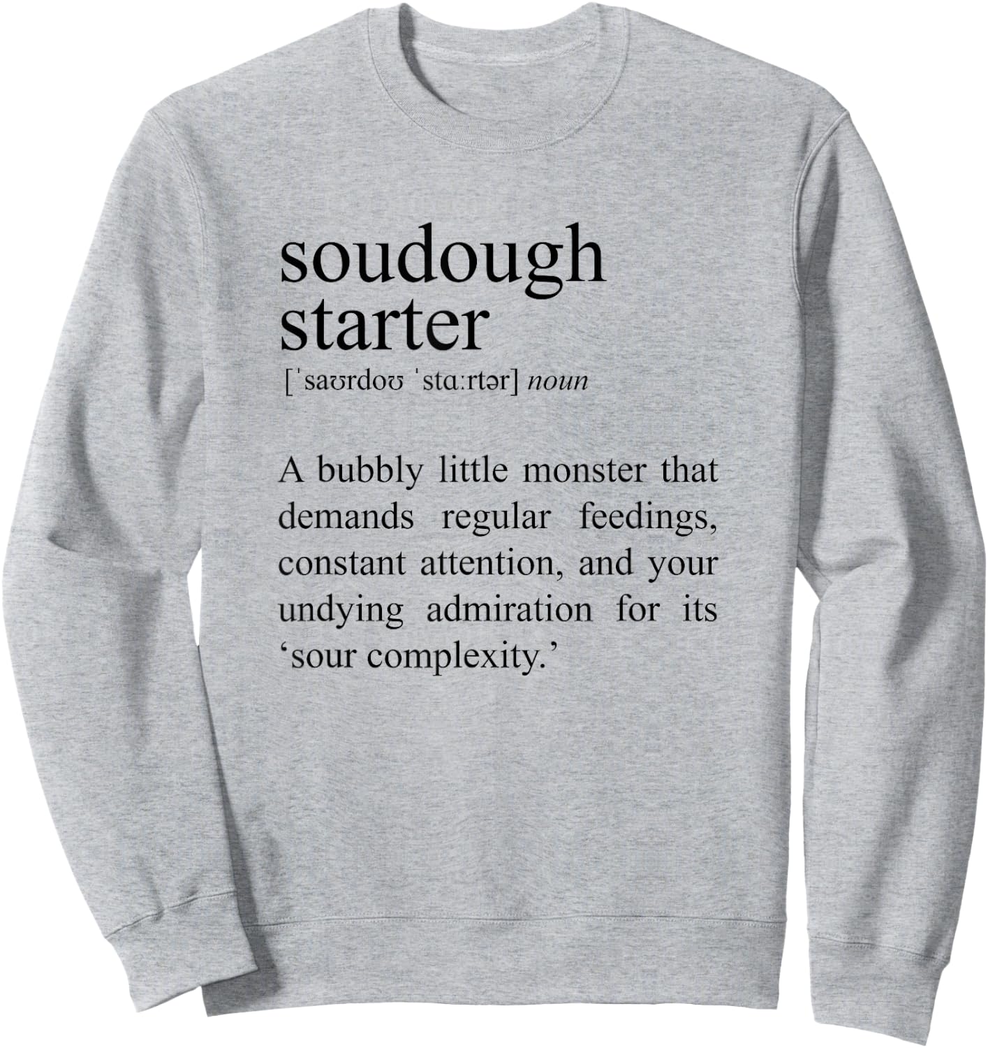 Sourdough Starter Definition, Bread Baking Sweatshirt - Sweatshirt | Ash