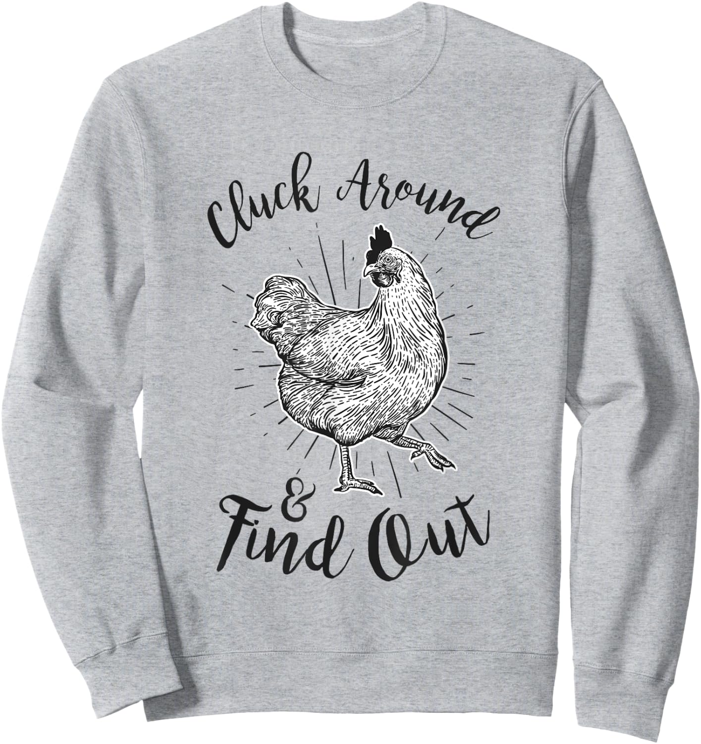Cluck Around And Find Out Funny Chicken Farmer Sweatshirt - Sweatshirt | Ash