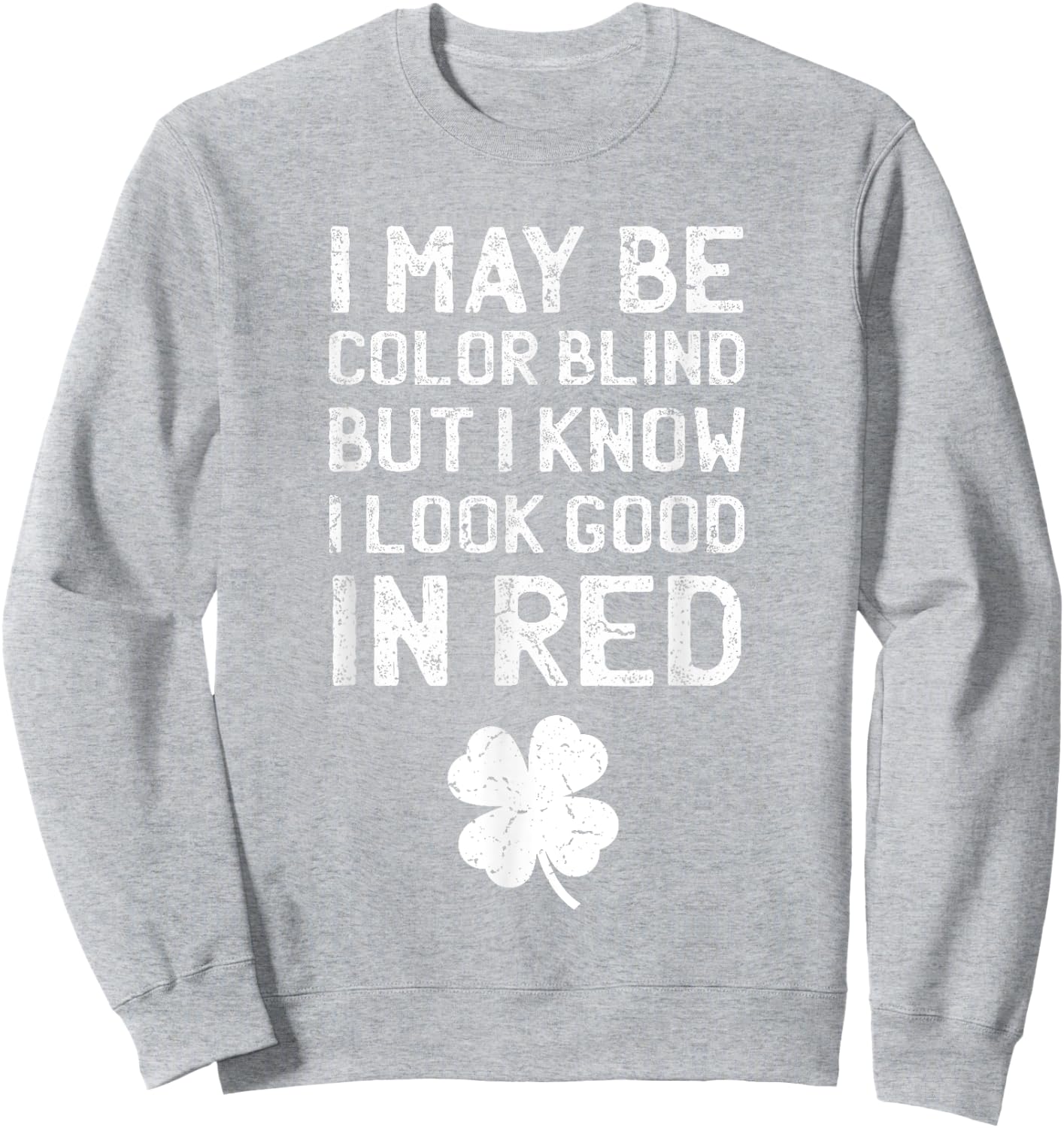 St Patricks Day shirt - Funny Color Blind Sweatshirt - Sweatshirt | Ash