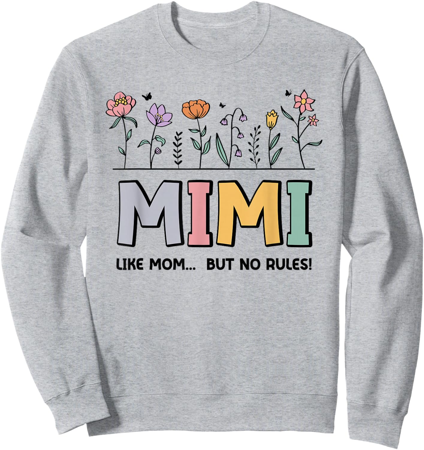 Mimi Like Mom... But No Rules Sweatshirt - Sweatshirt | Ash