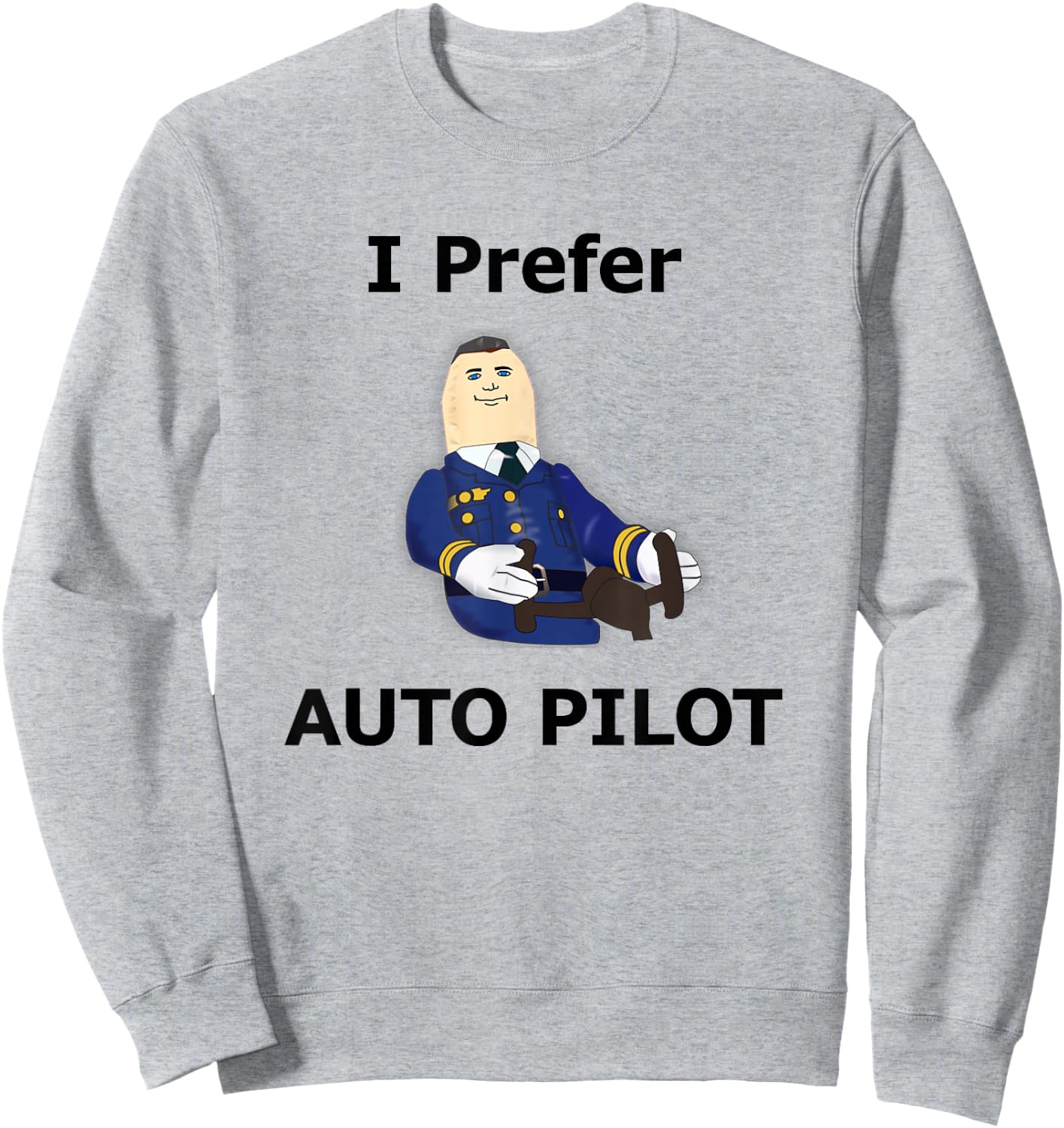 I Prefer Auto Pilot Funny Aircraft Aviation Sweatshirt - Sweatshirt | Ash