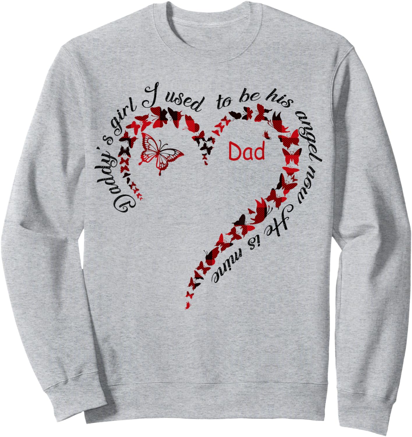 Daddy's Girl I Used To Be His Angel Now He's Mine In Heaven Sweatshirt - Sweatshirt | Ash