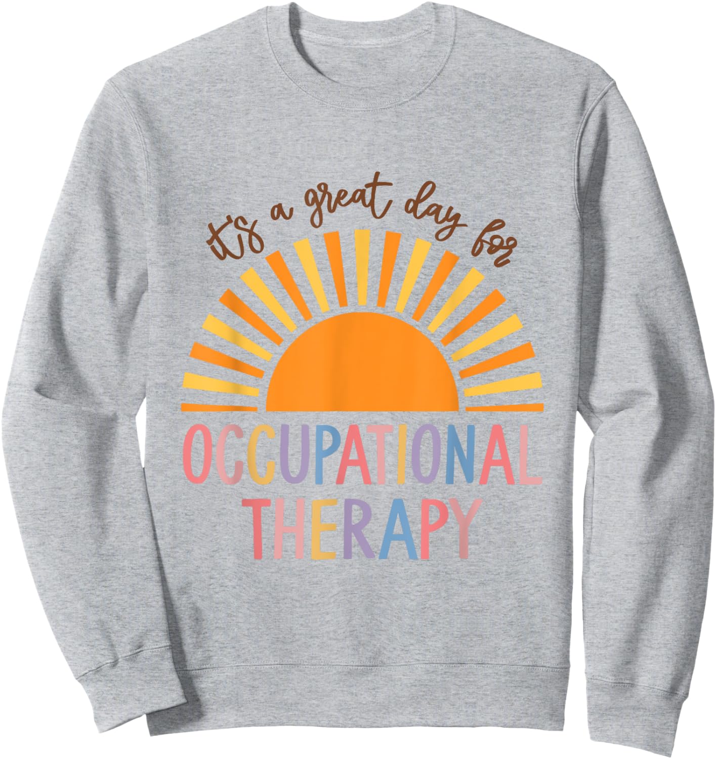 Occupational Therapy Student OT Therapist OT Assistant Sweatshirt - Sweatshirt | Ash