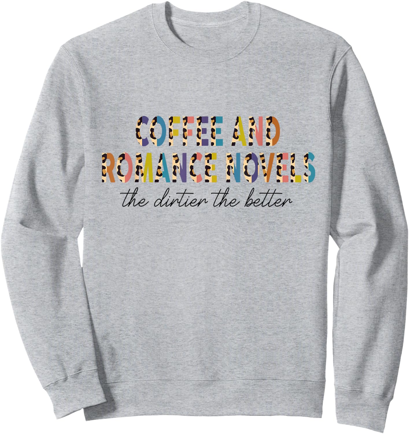 Coffee & Romance Novels Half Leopard Dark Romance Bookish Sweatshirt - Sweatshirt | Ash