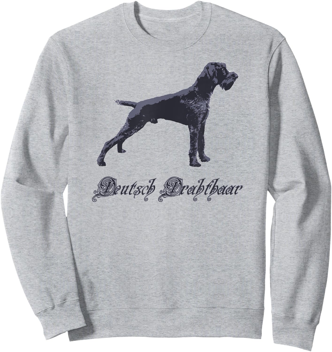 Deutsch Drahthaar Shirt for Drahthaar Owners Sweatshirt - Sweatshirt | Ash