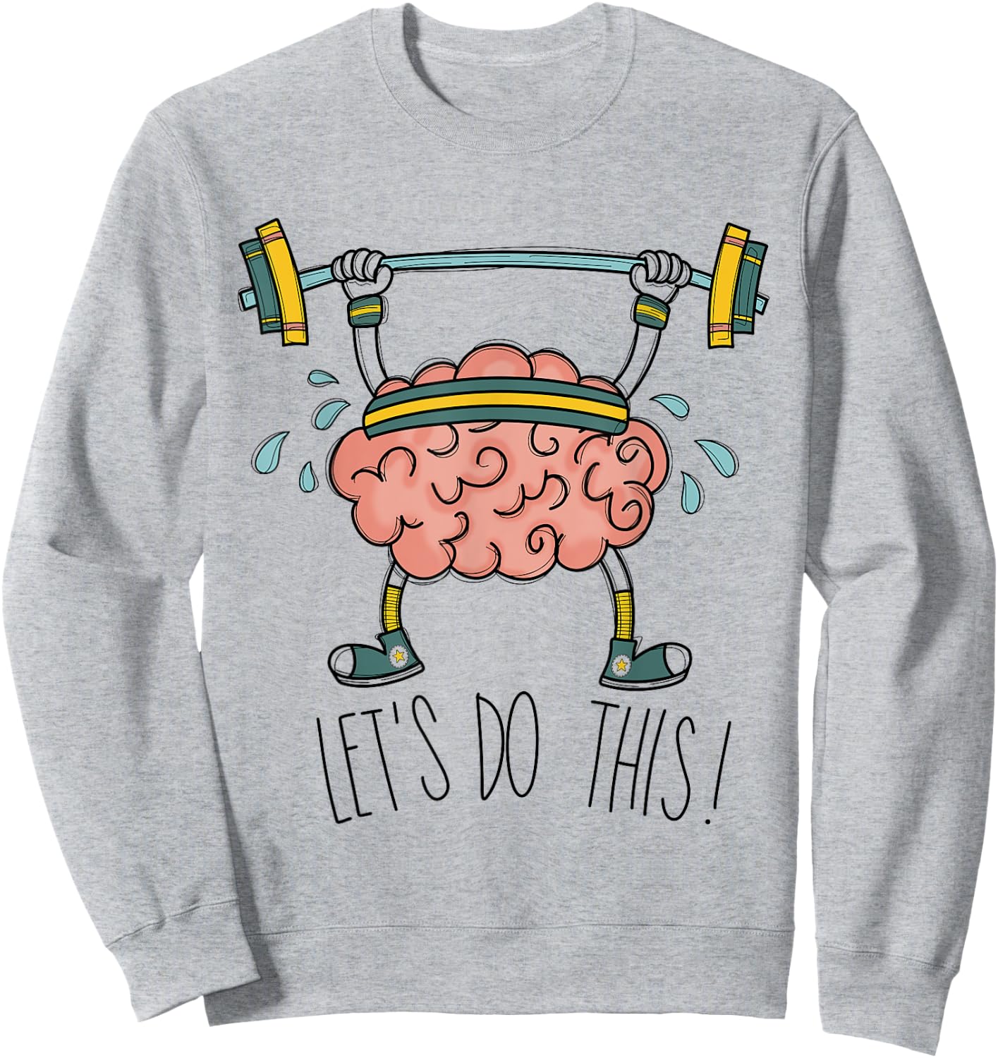 Brain Gym Brain Learning Brain Teacher Let's Do This Men Women Girls Kids Sweatshirt - Sweatshirt | Ash