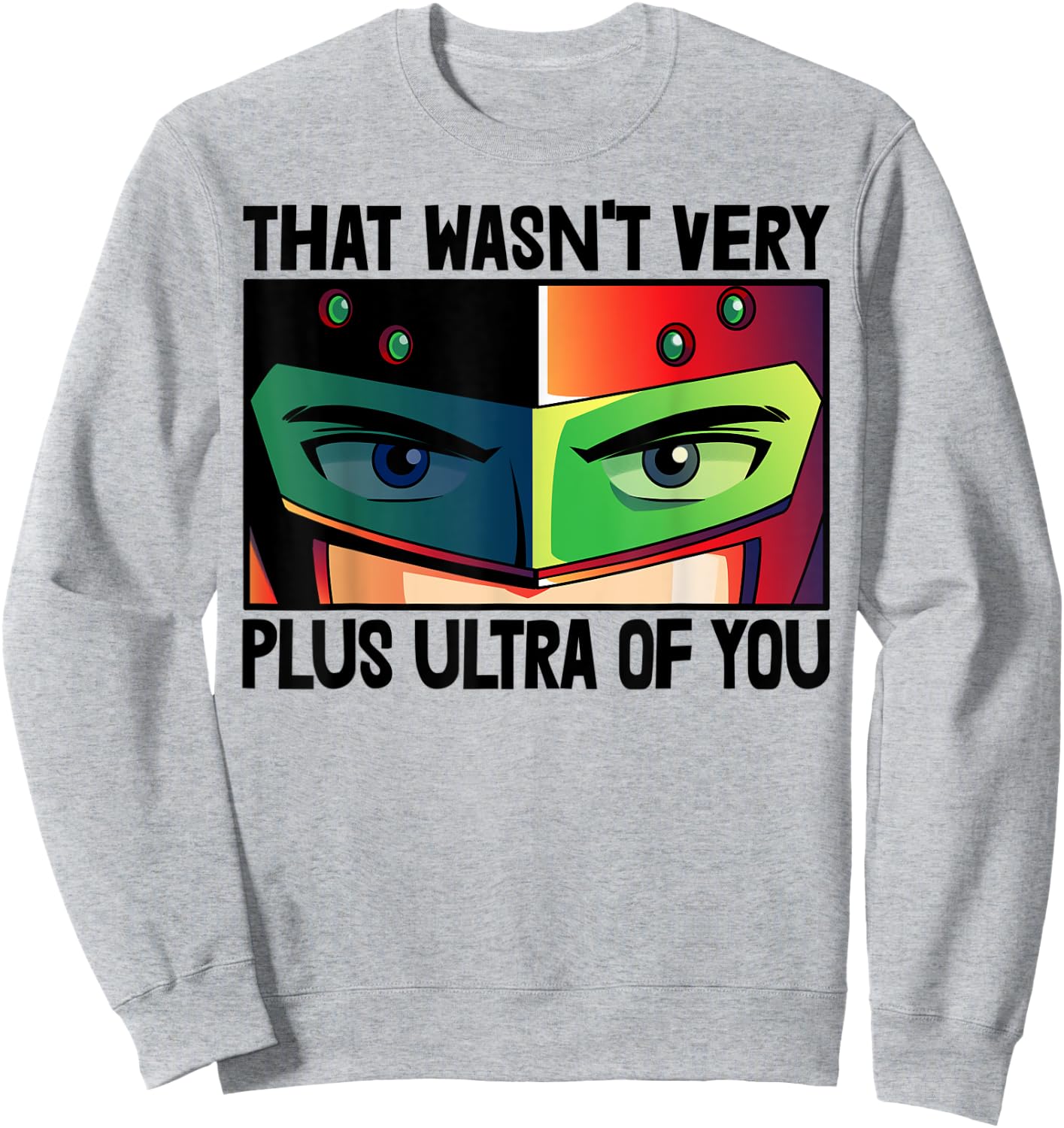 That Wasn't Very Plus Ultra You Animation Sweatshirt - Sweatshirt | Ash