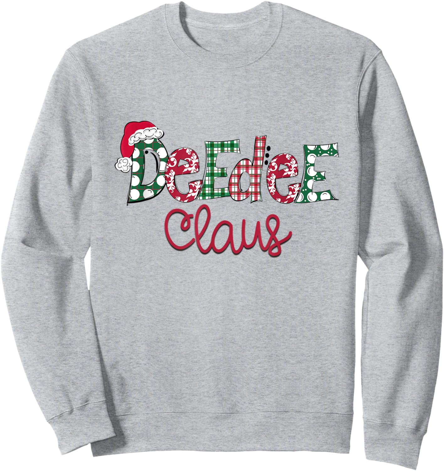 Christmas Deedee Claus Matching Pajama Santa Hat X-mas Sweatshirt - Sweatshirt | Ash