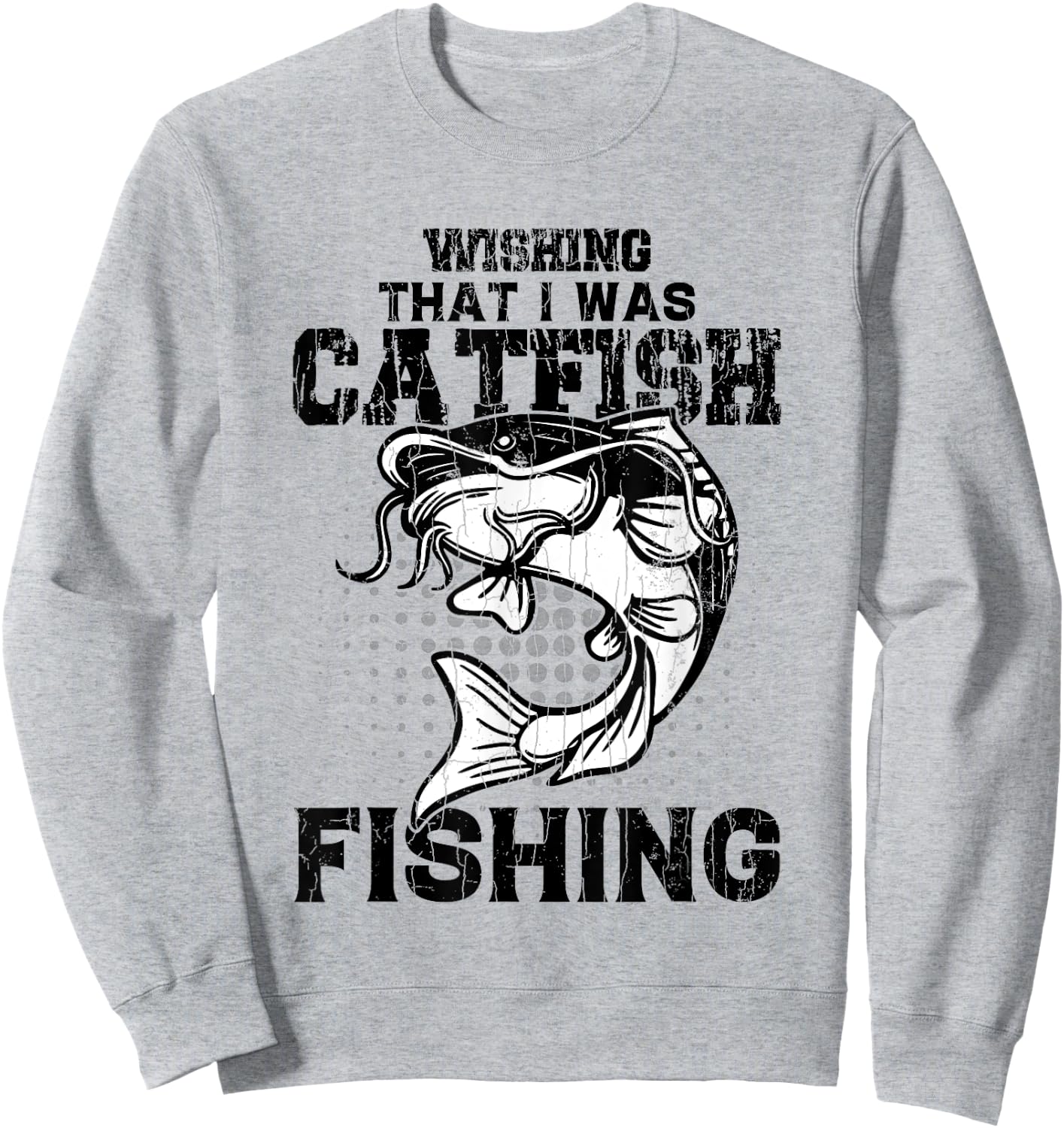 Wishing I Was Catfish Fishing Funny Catfishing Lover Graphic Sweatshirt - Sweatshirt | Ash