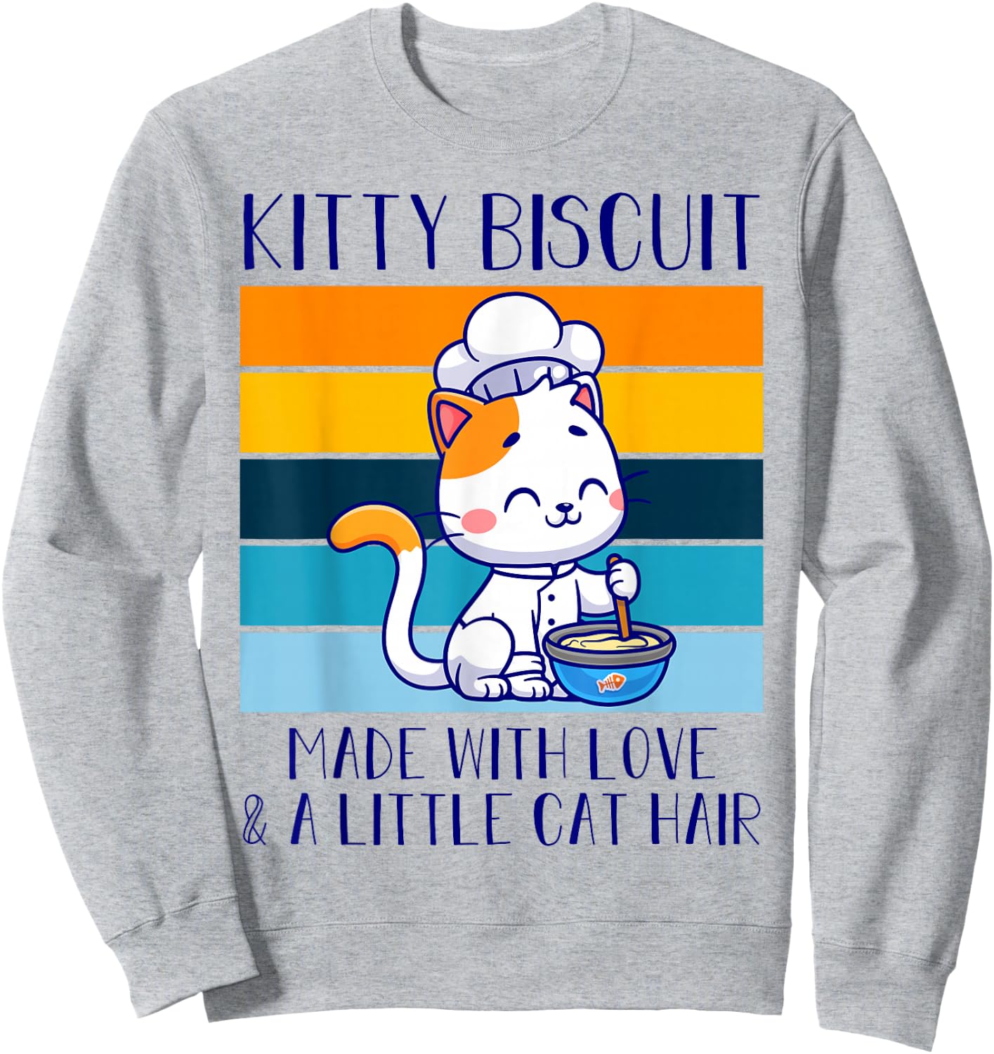 Kitty Biscuit Made With Love And A Little Cat Hair Bakery Sweatshirt - Sweatshirt | Ash