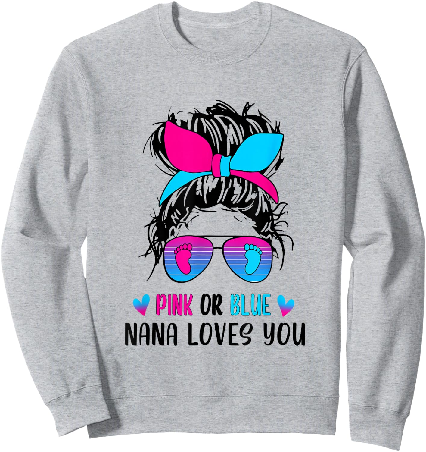 Messy Bun Pink or Blue Nana Loves You Gender Reveal Grandma Sweatshirt - Sweatshirt | Ash