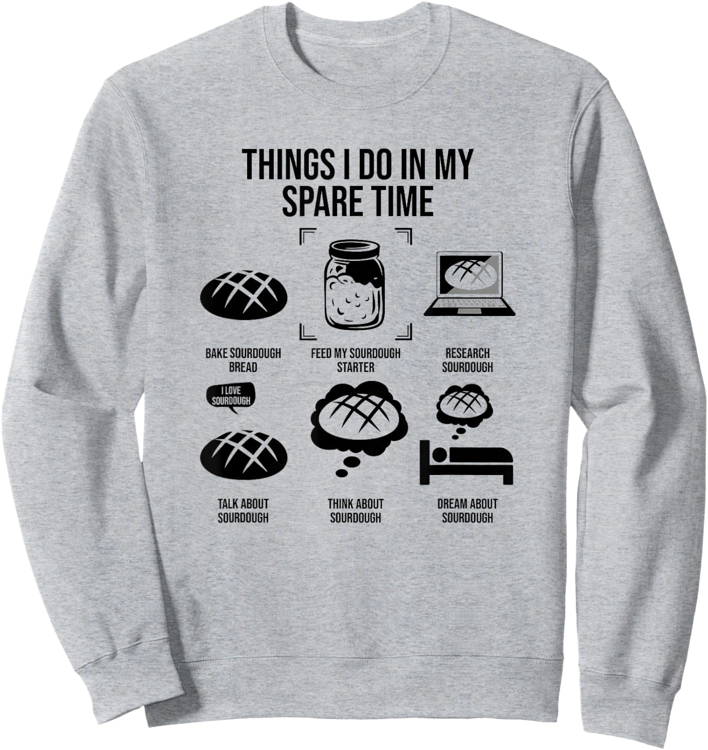 Things I Do In My Spare Time, Sourdough Bread Sweatshirt - Sweatshirt | Ash