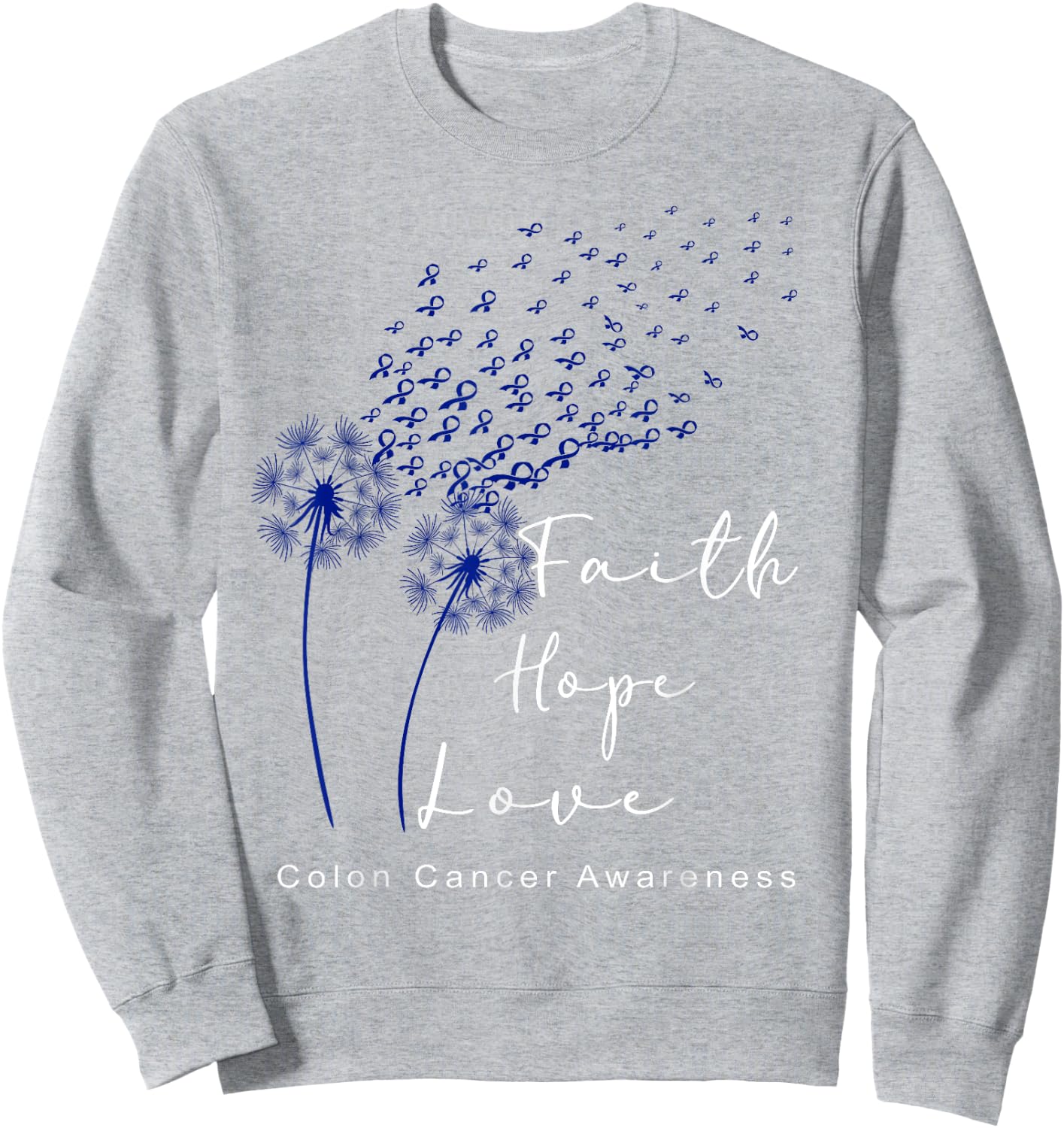 Dandelion Blue Ribbon Faith Hope Love Colon Cancer Awareness Sweatshirt - Sweatshirt | Ash