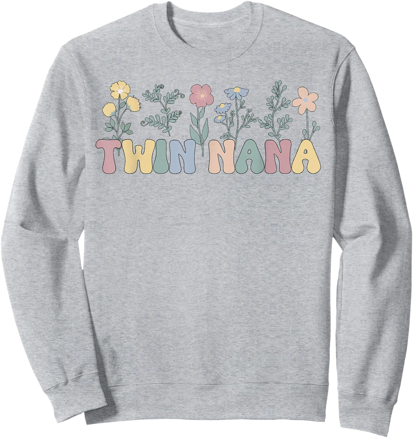 Twin Nana Appreciation Grandma Nana Of Twins Sweatshirt - Sweatshirt | Ash