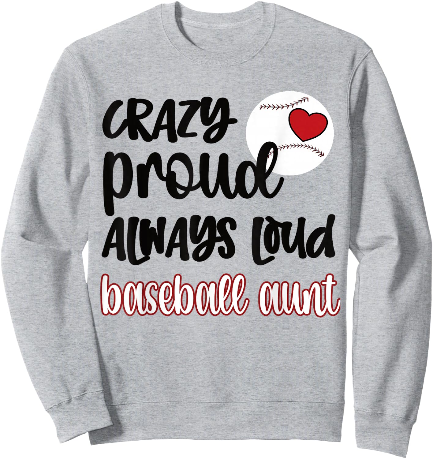 Crazy Proud Baseball Aunt Baseball Fan Baseball Auntie Sweatshirt - Sweatshirt | Ash