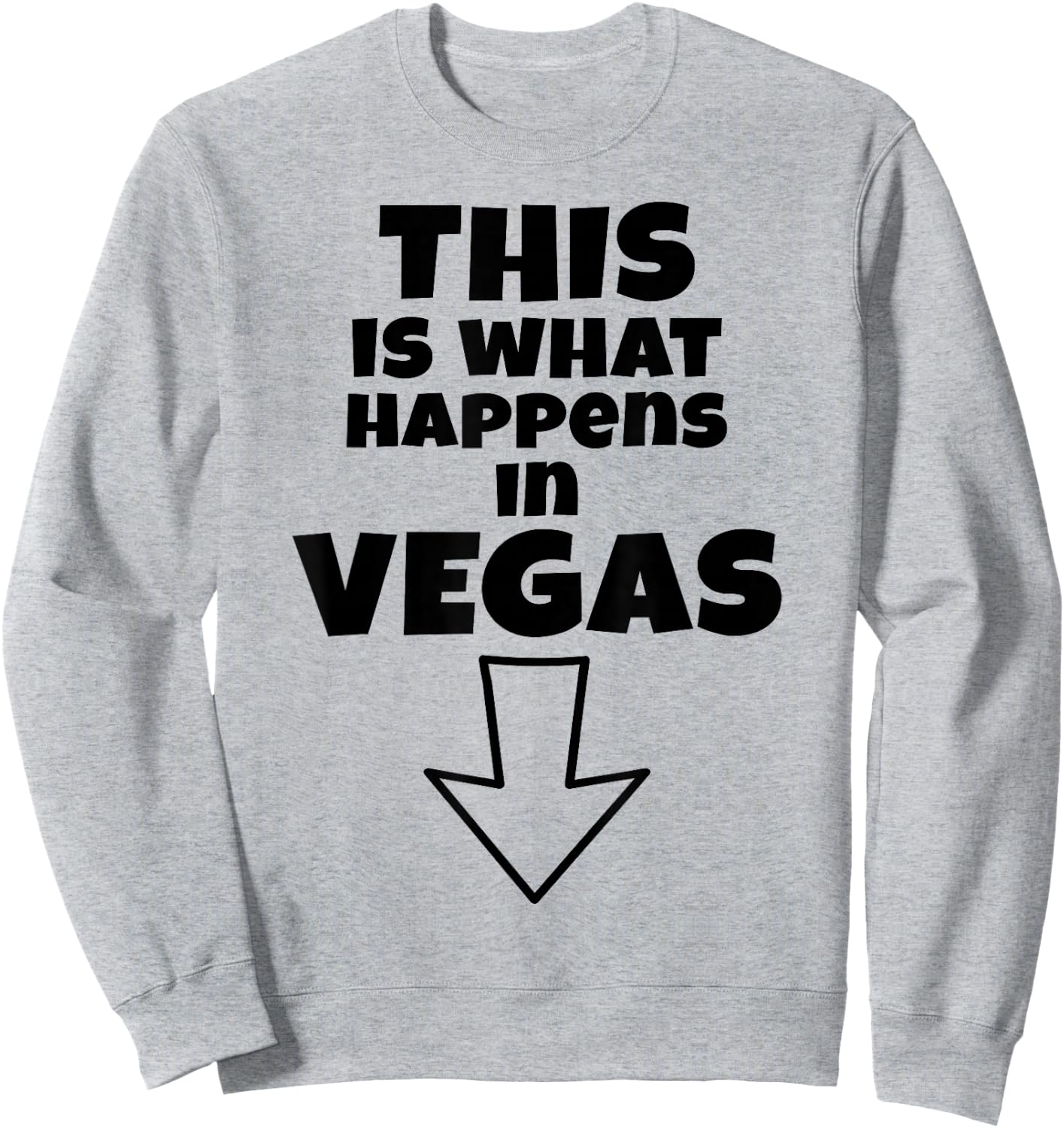Funny This is What Happens in Vegas Down Arrow Vacation Sweatshirt - Sweatshirt | Ash