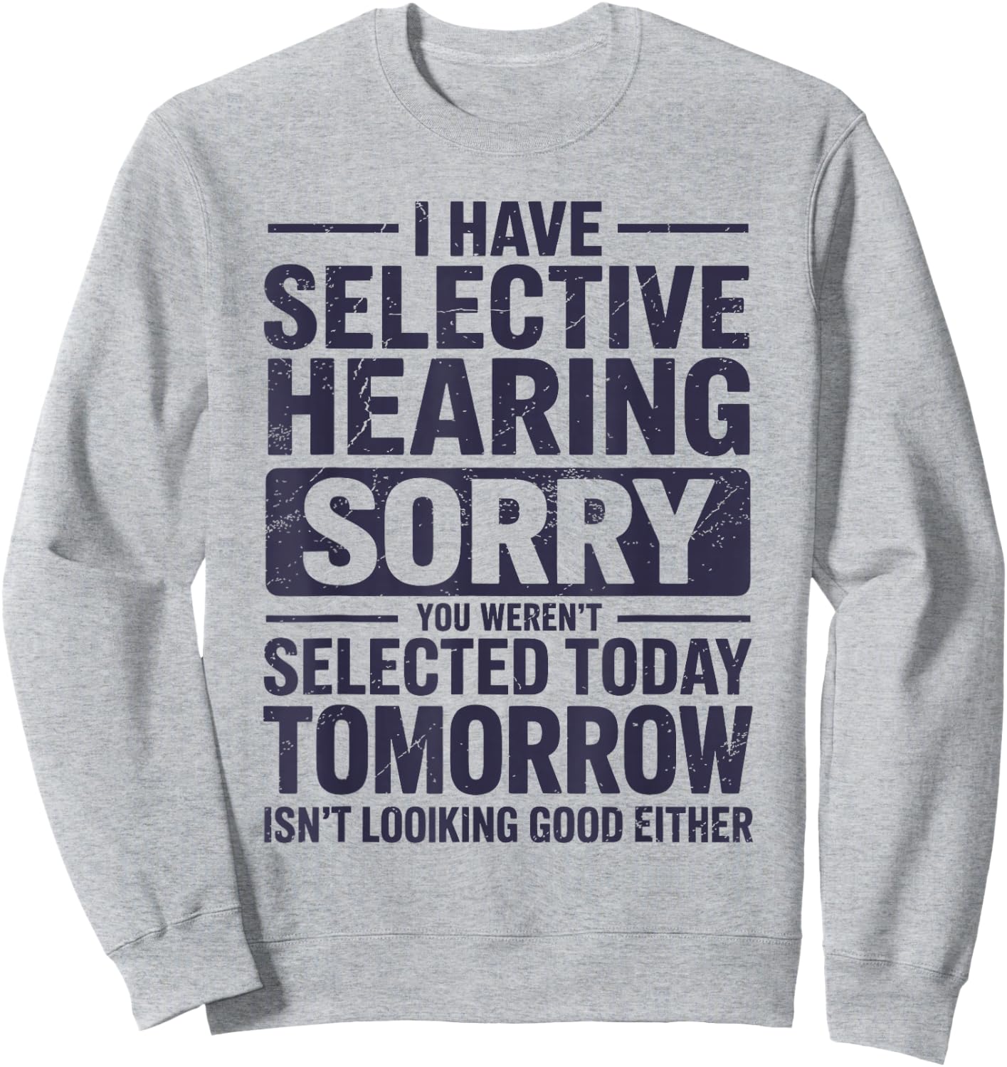 Selective Hearing Mode Activated Funny Sarcastic Humor Sweatshirt - Sweatshirt | Ash