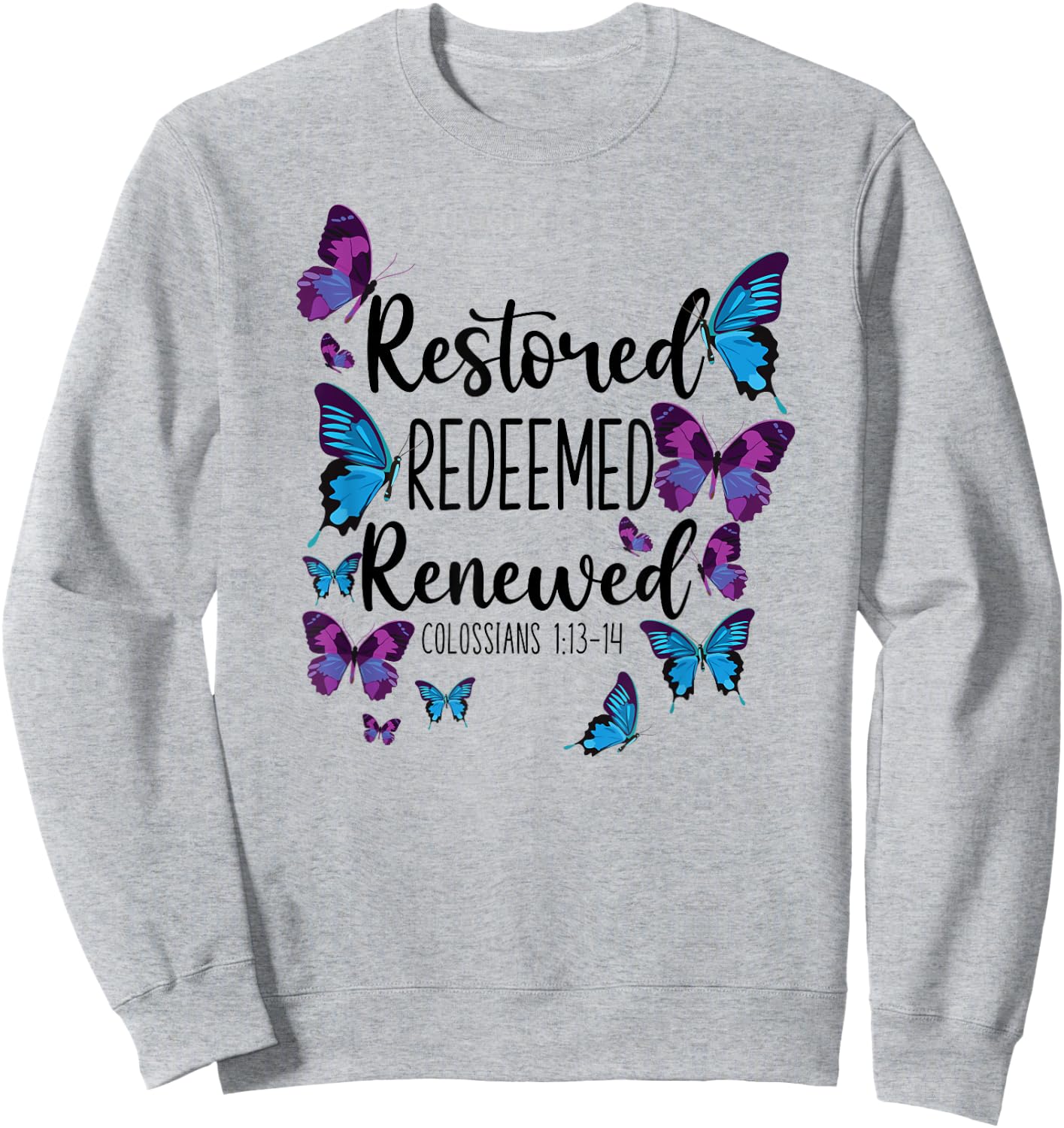 Christian Bible Verse Quote Butterfly Colossians 1:13-14 Sweatshirt - Sweatshirt | Ash