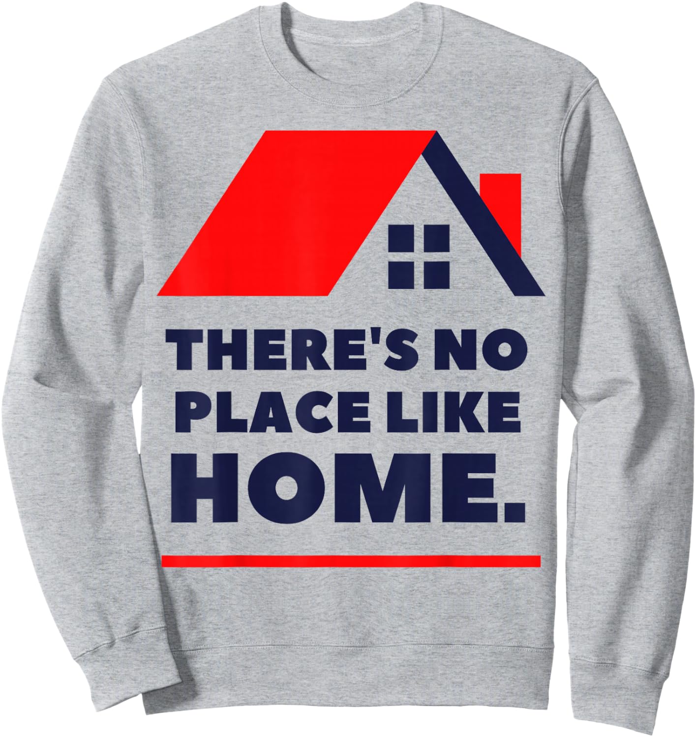 There Is No Place Like Home Sweatshirt - Sweatshirt | Ash