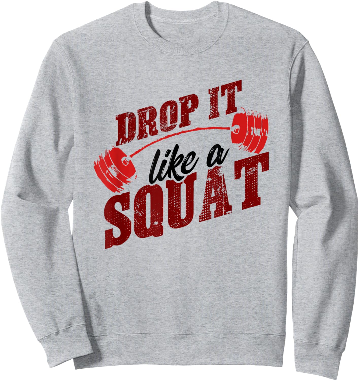 Drop It Like A Squat - Retro Weight Lifting Fitness Shirt Sweatshirt - Sweatshirt | Ash