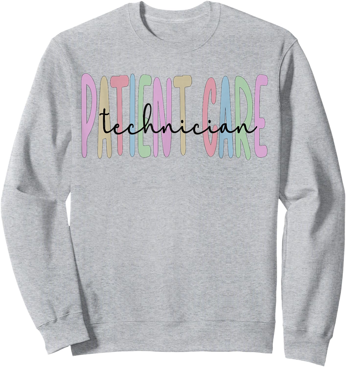 Patient Care Tech Patient Care Technician Sweatshirt - Sweatshirt | Ash