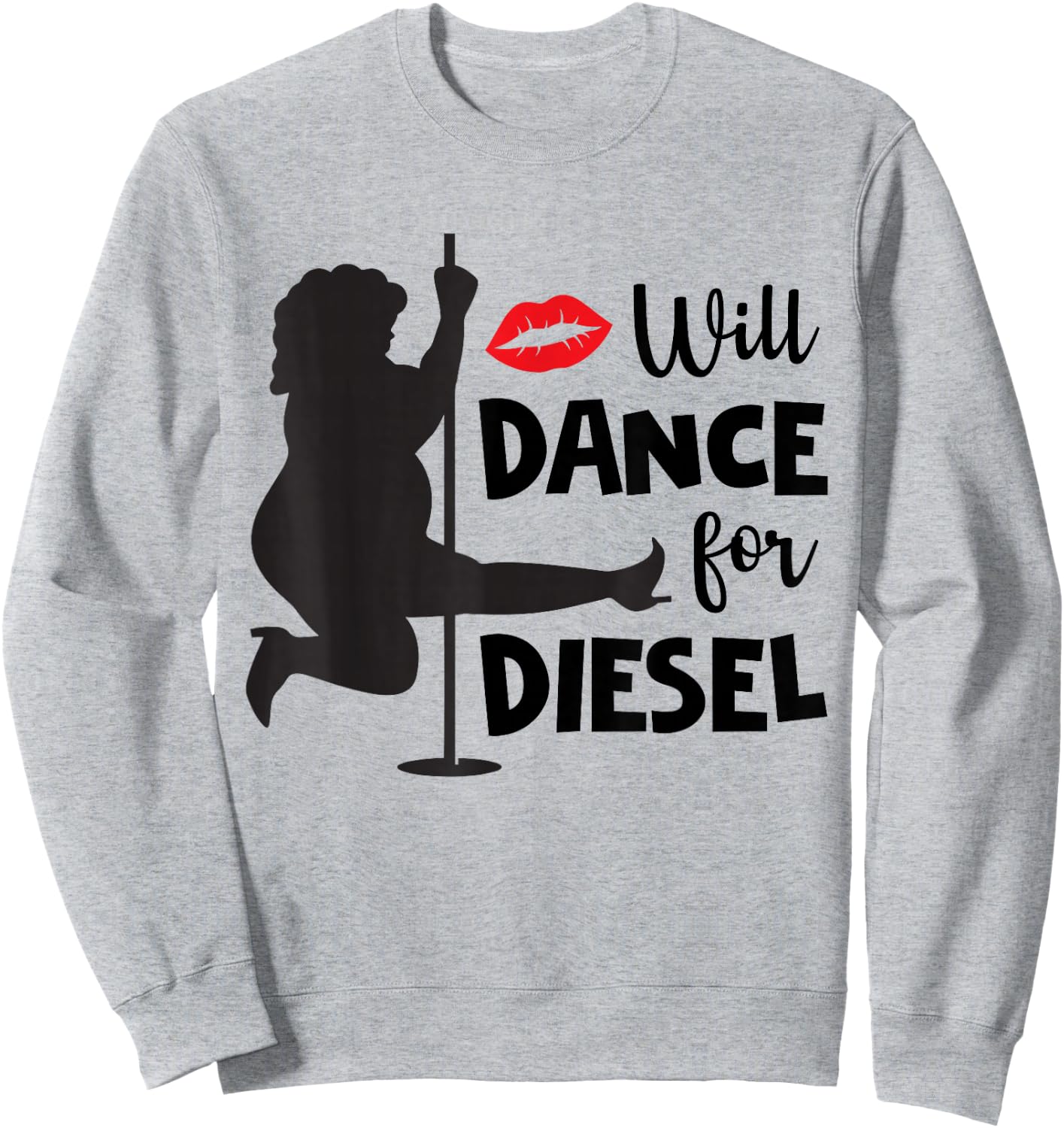 Will Dance For Diesel Funny Gas Prices Inflation Sweatshirt - Sweatshirt | Ash