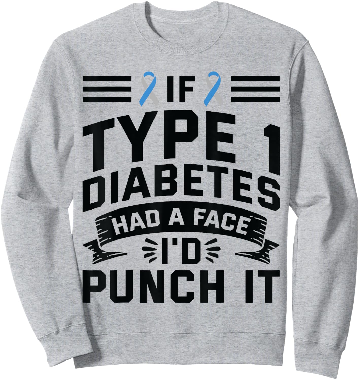 If Diabetes Had Face Punch It - Type 1 Diabetes Awareness Sweatshirt - Sweatshirt | Ash