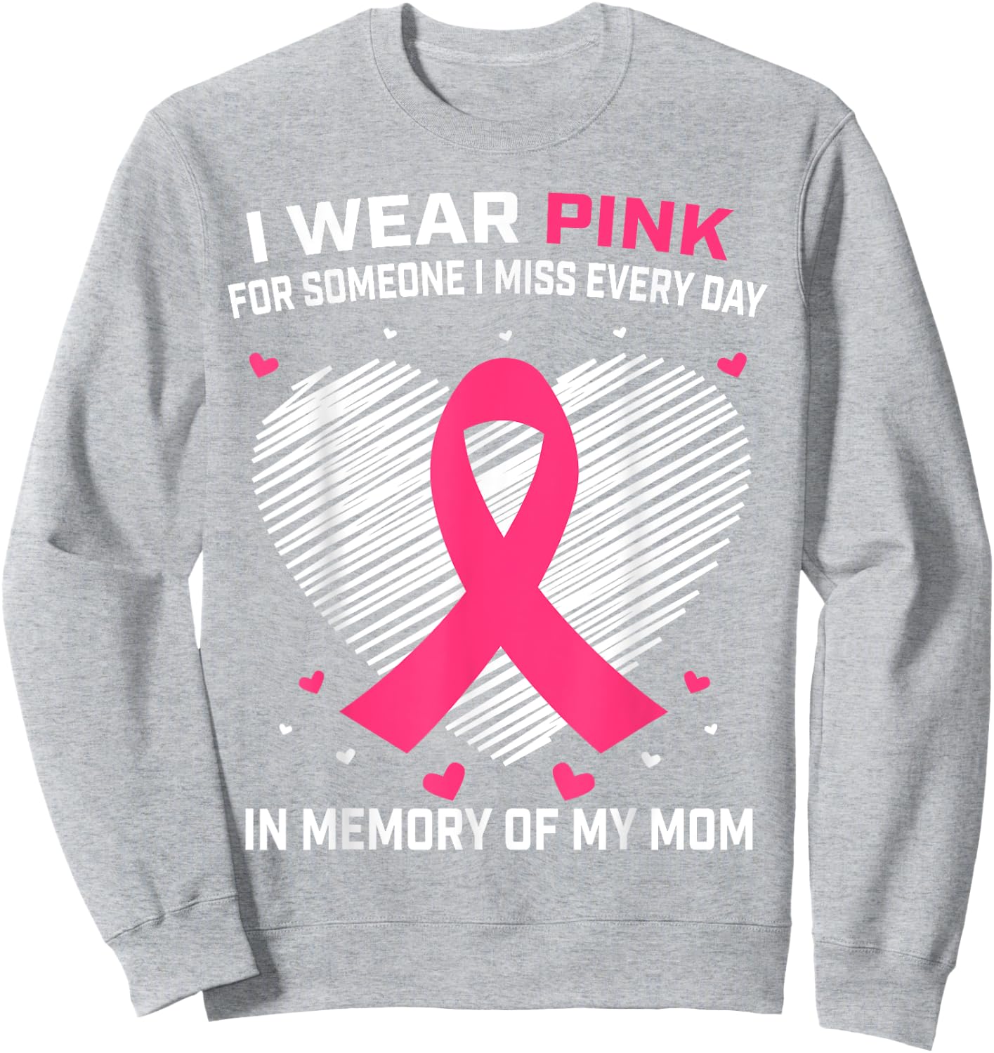 Mother I Wear Pink In Memory Of Mom Breast Cancer Awareness Sweatshirt - Sweatshirt | Ash