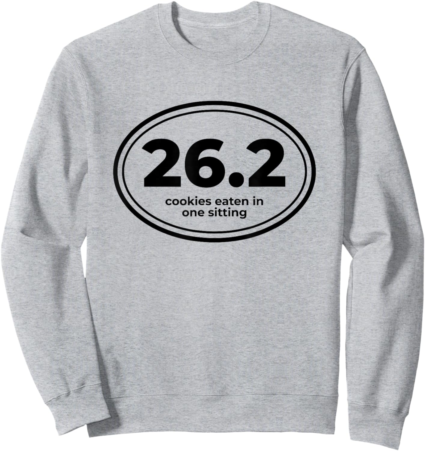 Runner 26.2 Cookies Eaten In One Sitting Workout Sweatshirt - Sweatshirt | Ash