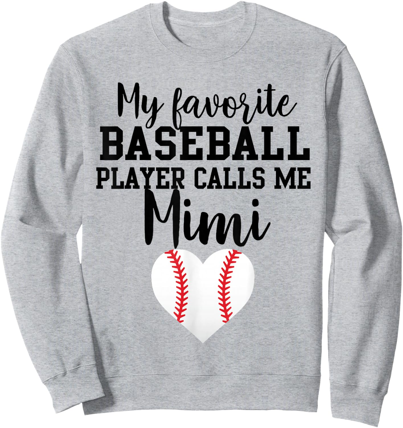 My Favorite Baseball Player Calls Me Mimi Sweatshirt - Sweatshirt | Ash