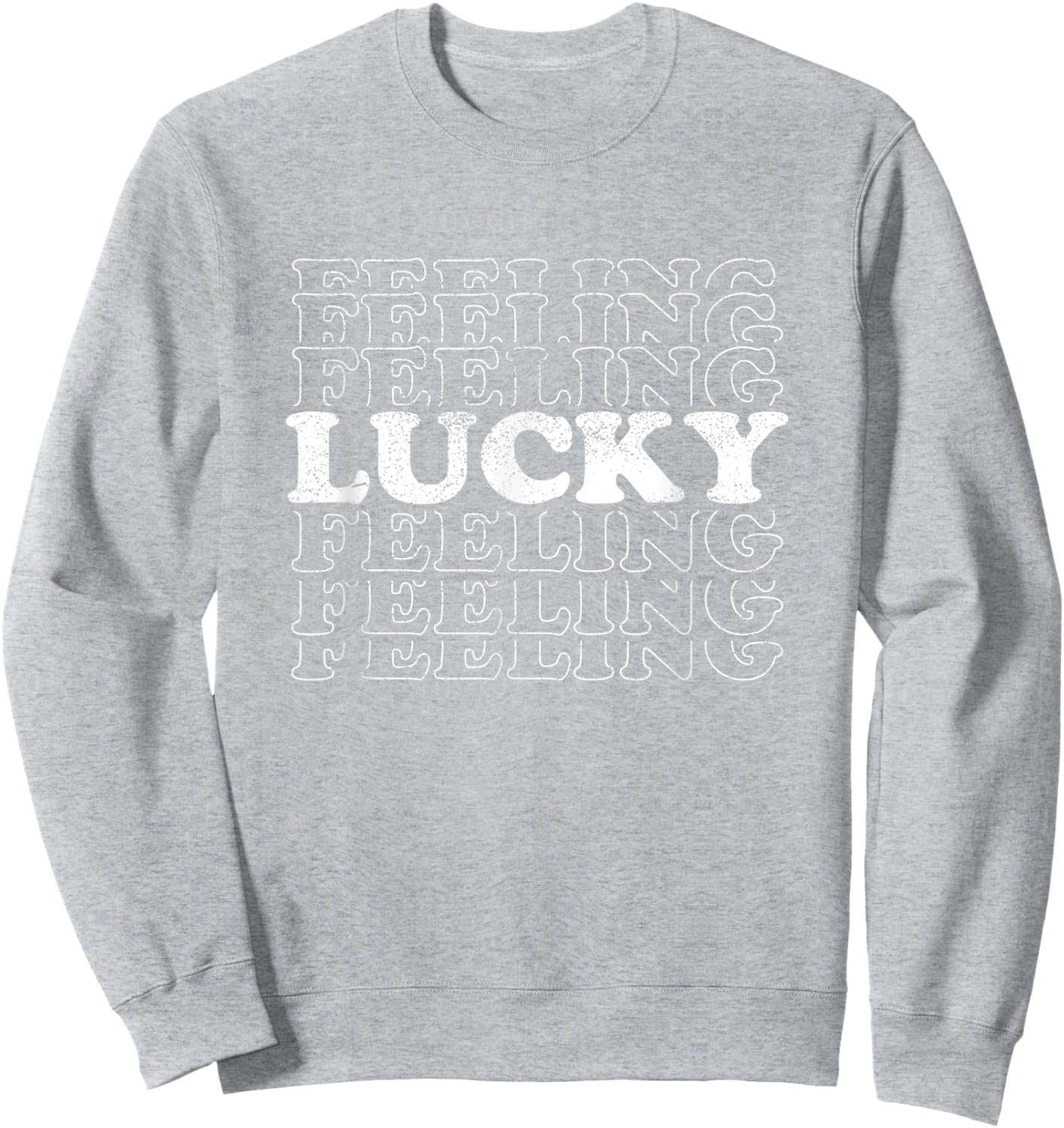 Feeling Lucky Shamrock St Patricks Day Green Sweatshirt - Sweatshirt | Ash