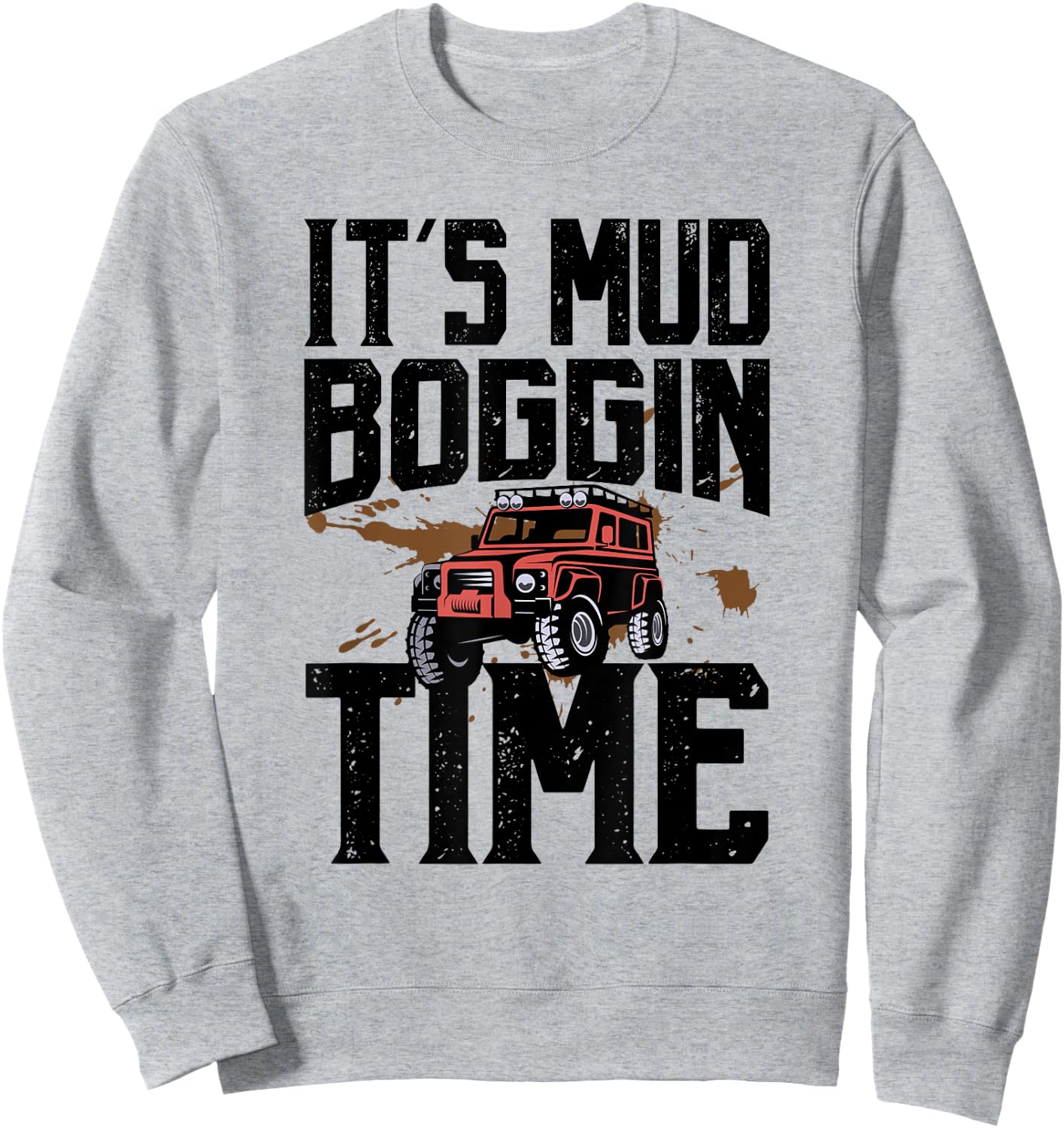 Mud Bogging T Shirt | 4x4 Offroad Truck Gift | Mudding Sweatshirt - Sweatshirt | Ash