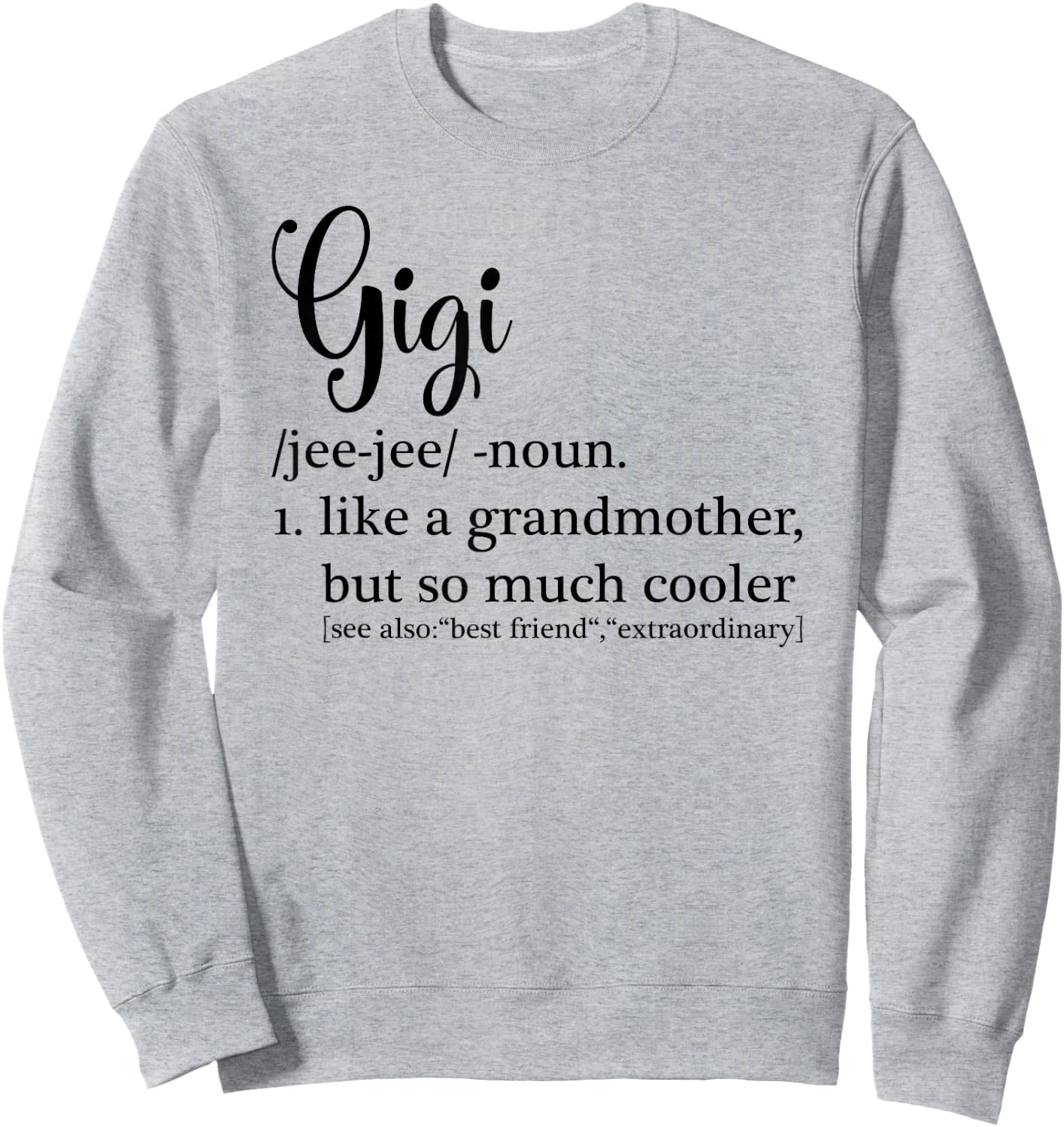 Gigi Definition For Grandma or Grandmother - Mother's Day Sweatshirt - Sweatshirt | Ash
