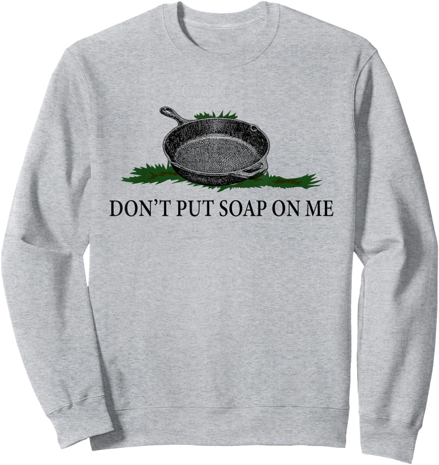 Funny Don't Put Soap On Me Apparel Sweatshirt - Sweatshirt | Ash