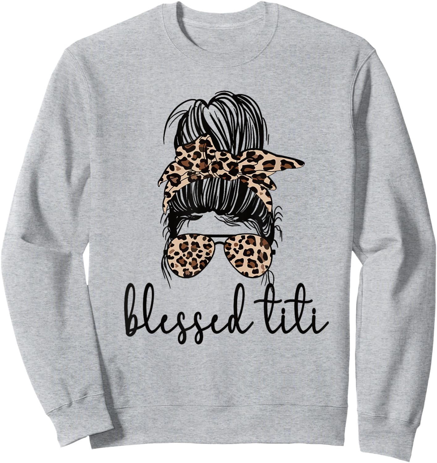 Blessed Titi Aunt Messy Bun Titi Auntie Mother's Day Sweatshirt - Sweatshirt | Ash