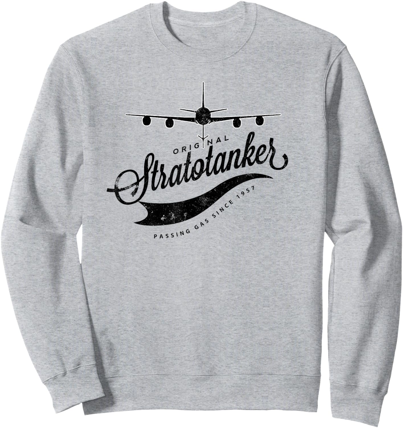Passing Gas Since 1957 KC-135 Tanker Airplane Sweatshirt - Sweatshirt | Ash