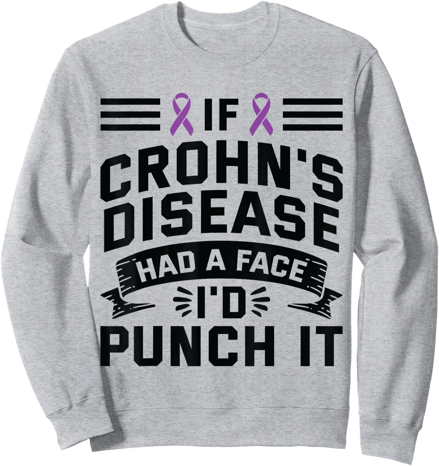 If Crohns Had Face Punch It - Crohns Disease Awareness Sweatshirt - Sweatshirt | Ash
