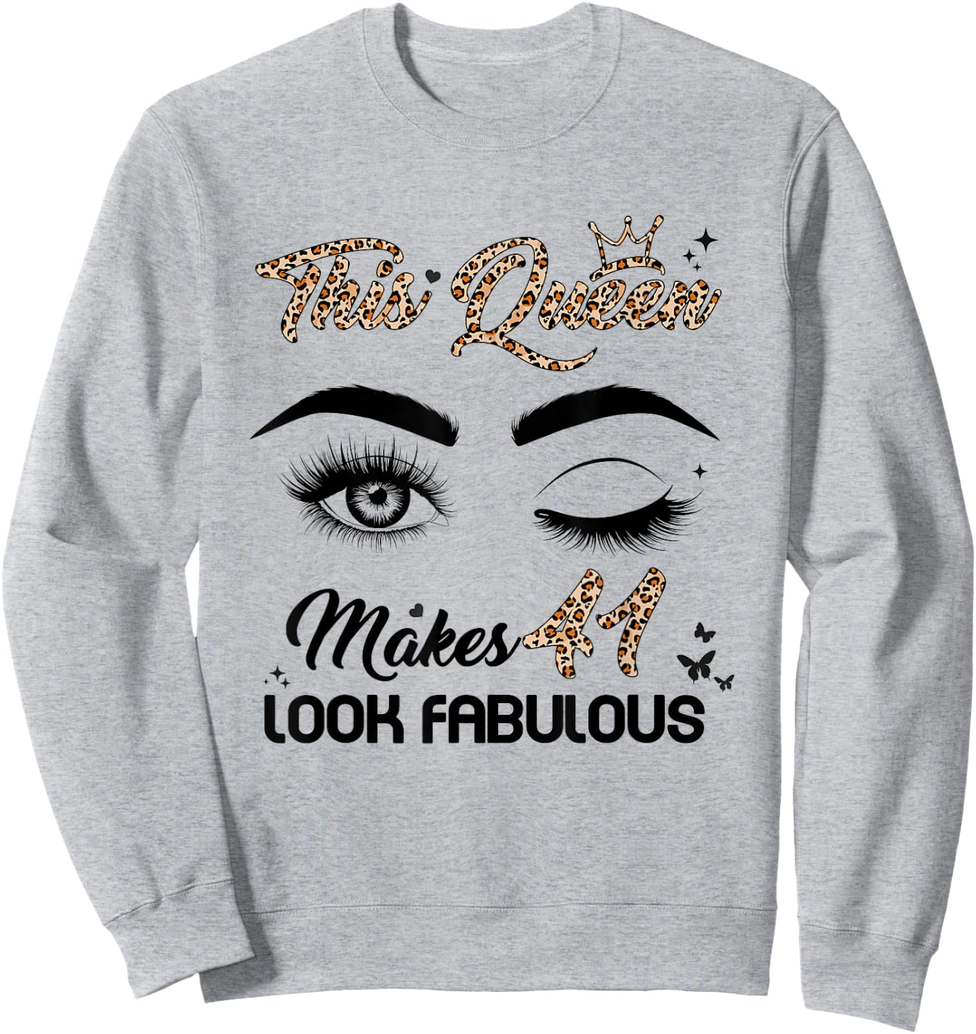 Queen Makes 41 Look Fabulous 41st Birthday Leopard Sweatshirt - Sweatshirt | Ash