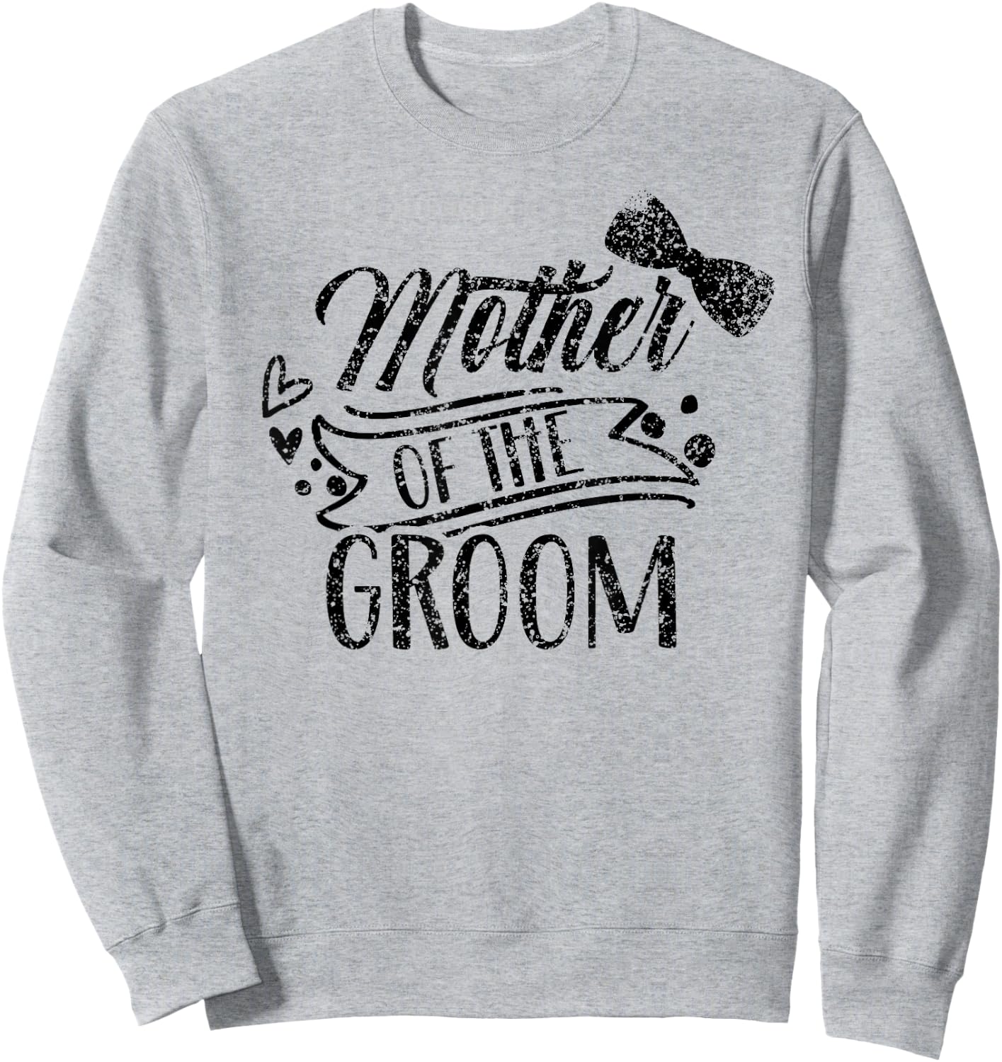 Mother Of The Groom Bachelor Wedding Party Sayings Mom Mommy Sweatshirt - Sweatshirt | Ash