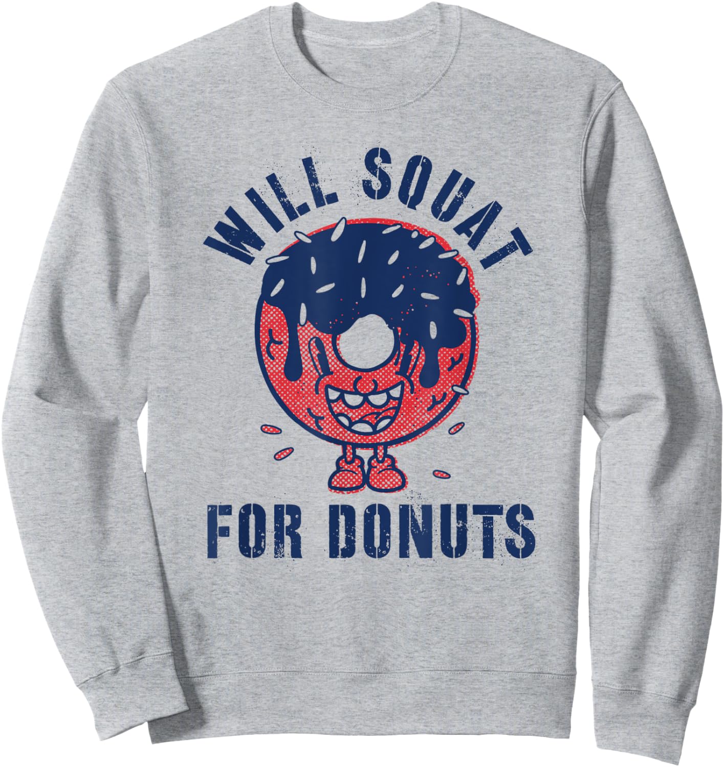 Will Squat For Donuts Funny Workout Yoga Gym Exercise Sweatshirt - Sweatshirt | Ash