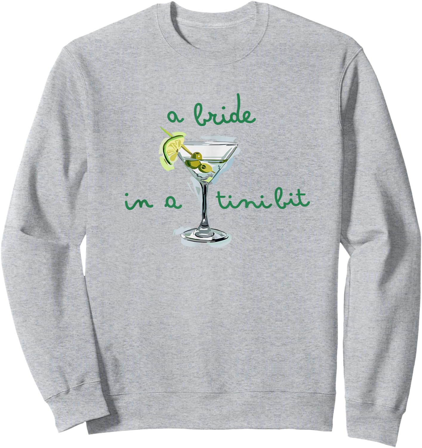 A Bride in a Tiny Bit Bride Cocktail Martini Bachelorette Sweatshirt - Sweatshirt | Ash
