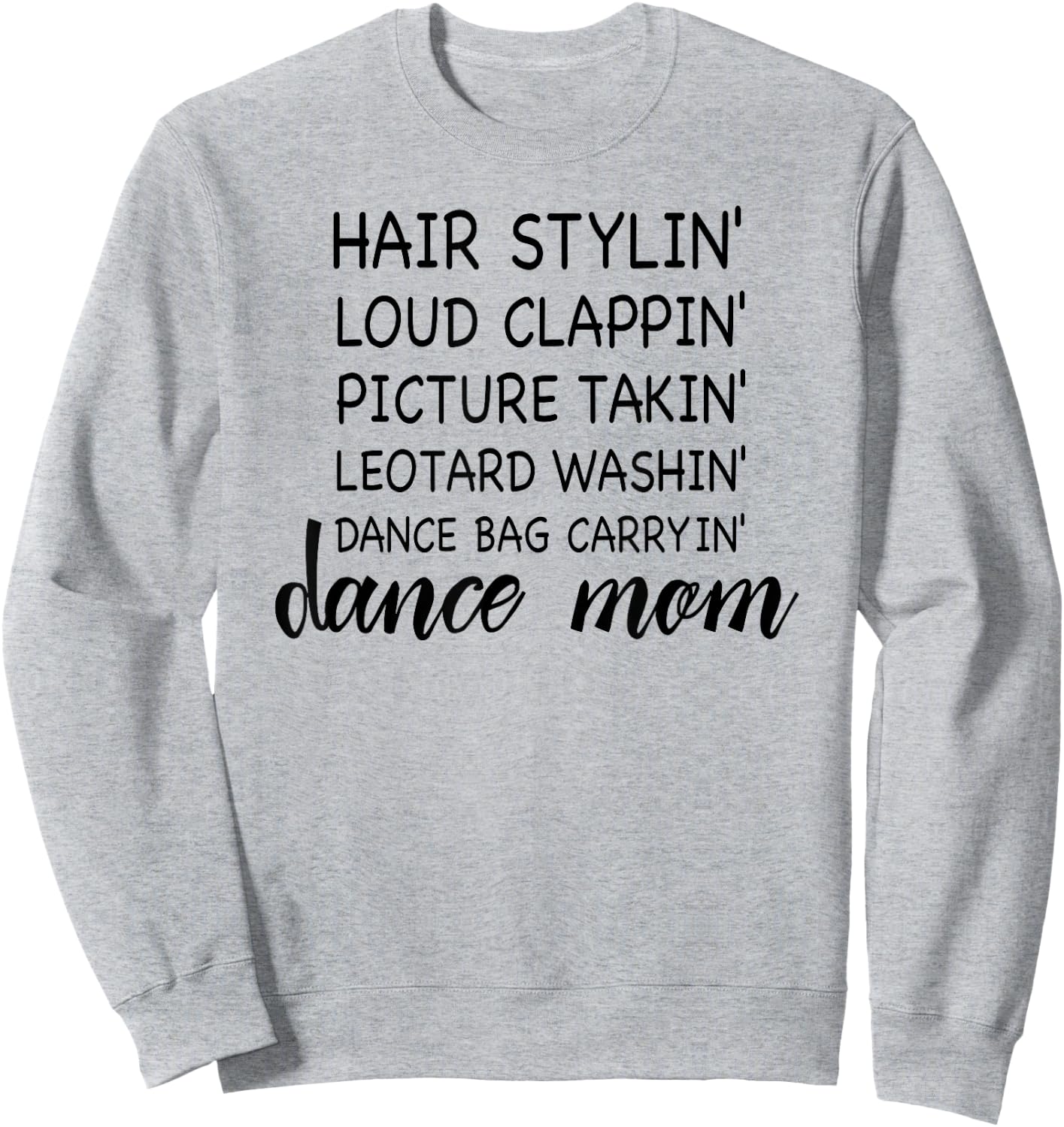 Cute Dance Mom Funny Sarcastic Dance Lover Mom Mother's Day Sweatshirt - Sweatshirt | Ash